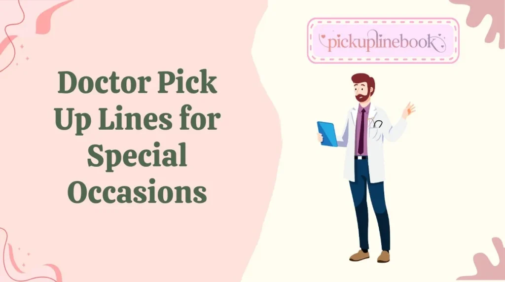 Doctor Pick Up Lines for Special Occasions