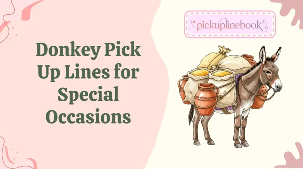 Donkey Pick Up Lines for Special Occasions