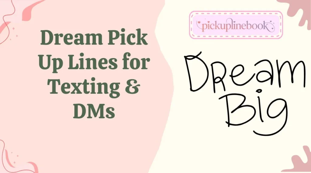 Dream Pick Up Lines for Texting & DMs