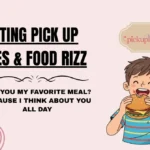 Eating Pick Up Lines & Food Rizz