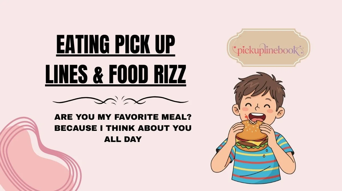 Eating Pick Up Lines & Food Rizz