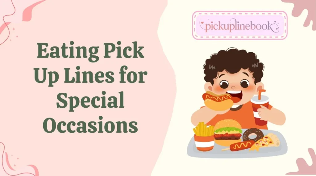 Eating Pick Up Lines for Special Occasions