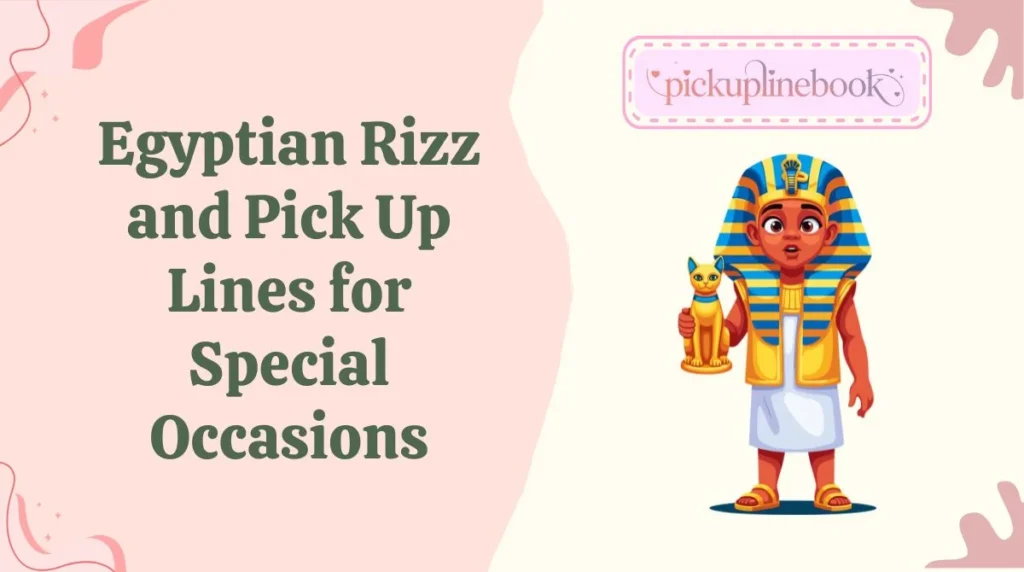 Egyptian Rizz and Pick Up Lines for Special Occasions