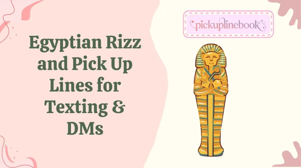 Egyptian Rizz and Pick Up Lines for Texting & DMs