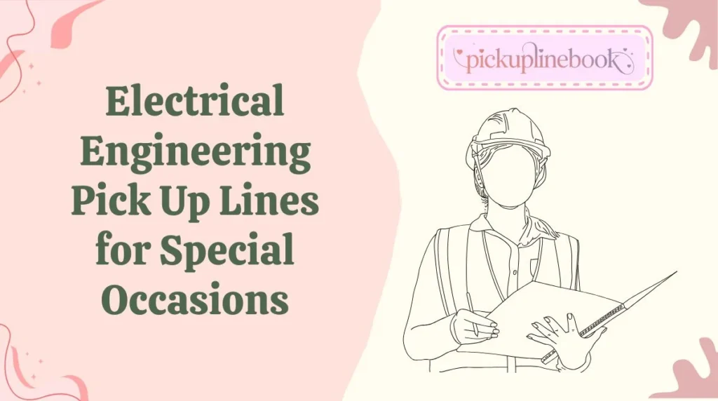 Electrical Engineering Pick Up Lines for Special Occasions