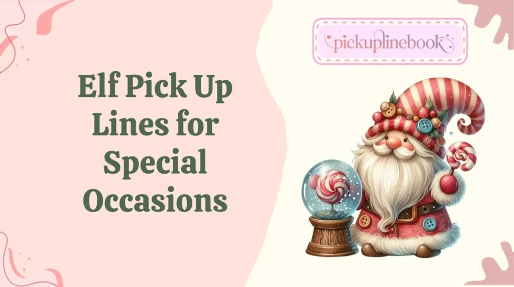 Elf Pick Up Lines for Special Occasions