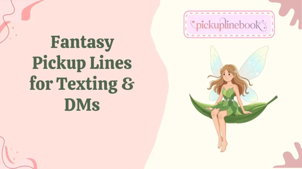 Fantasy Pickup Lines for Texting & DMs
