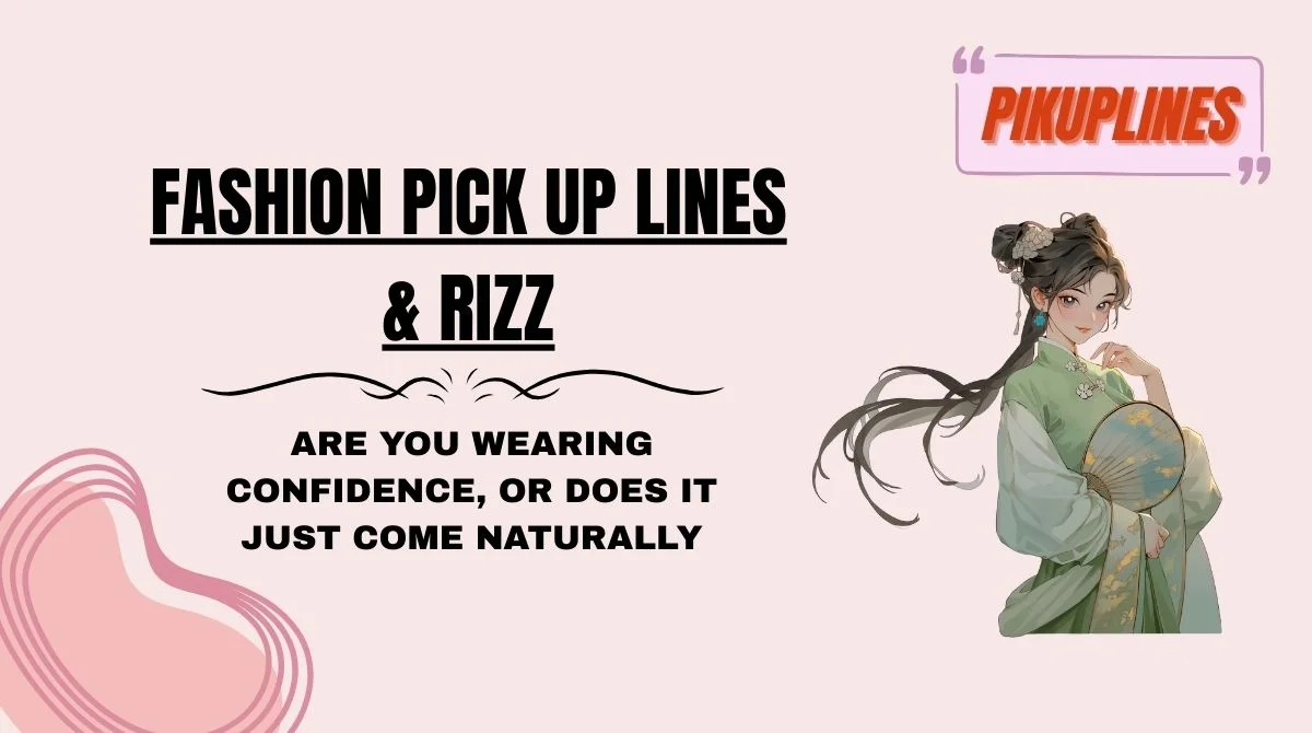 Pure Rizz ๐ฅ 299+ Fashion Pick Up Lines & Rizz for 2k26 That Slay Harder Than Your ...