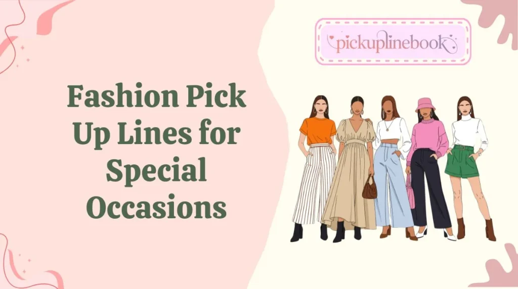 Fashion Pick Up Lines for Special Occasions