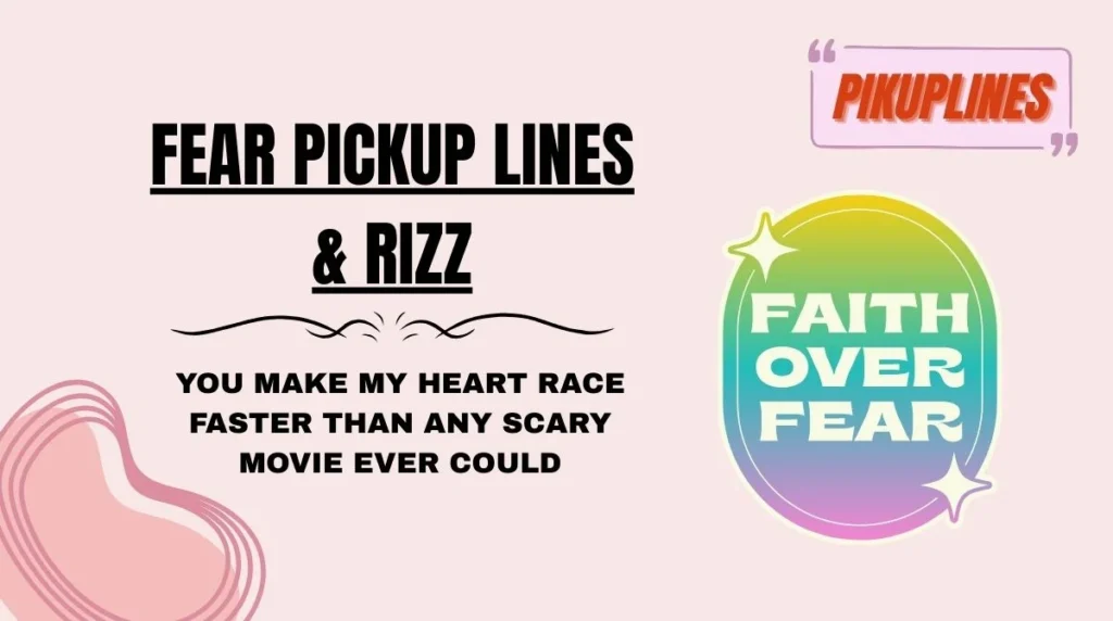 Fear Pickup Lines & Rizz