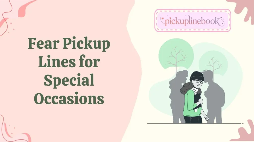 Fear Pickup Lines for Special Occasions