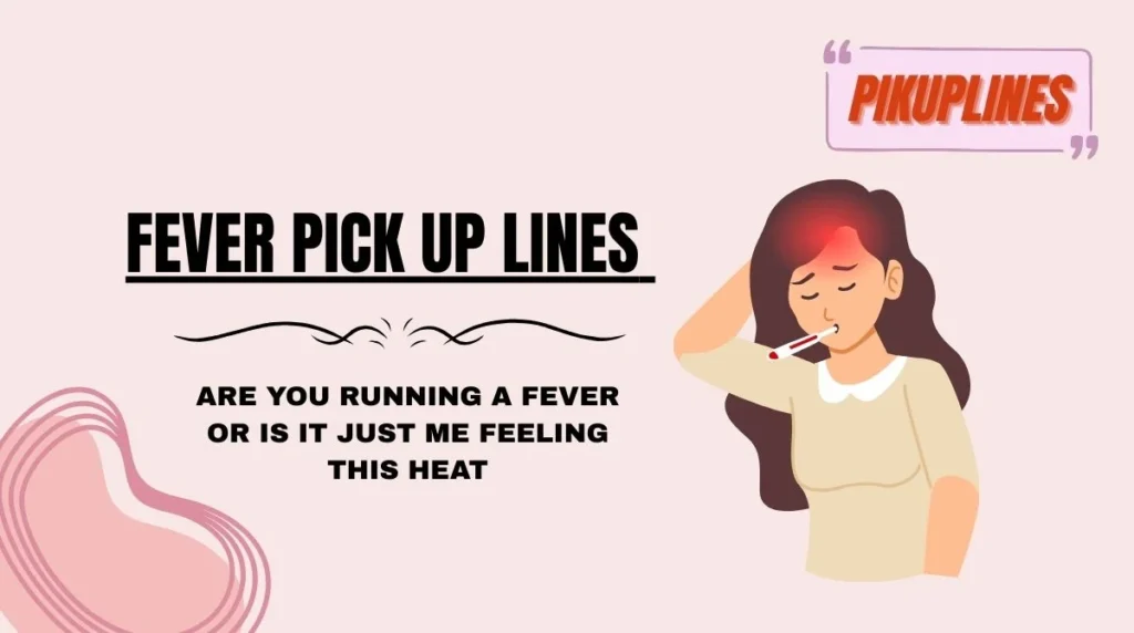 Fever Pick Up Lines