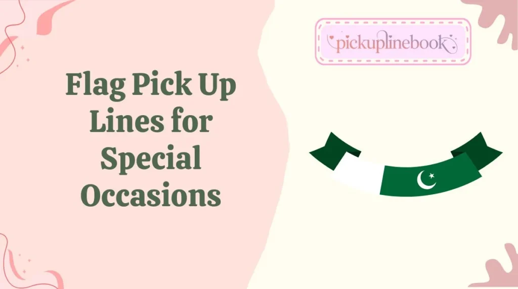 Flag Pick Up Lines for Special Occasions