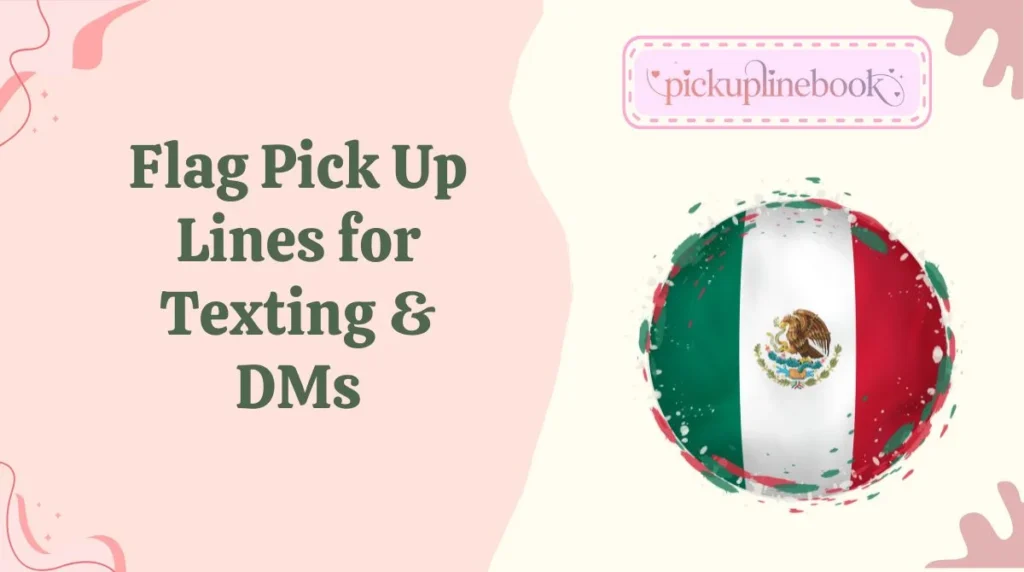 Flag Pick Up Lines for Texting & DMs