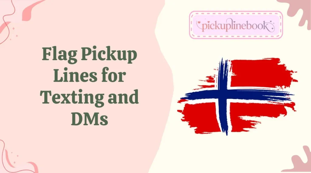 Flag Pickup Lines for Texting and DMs
