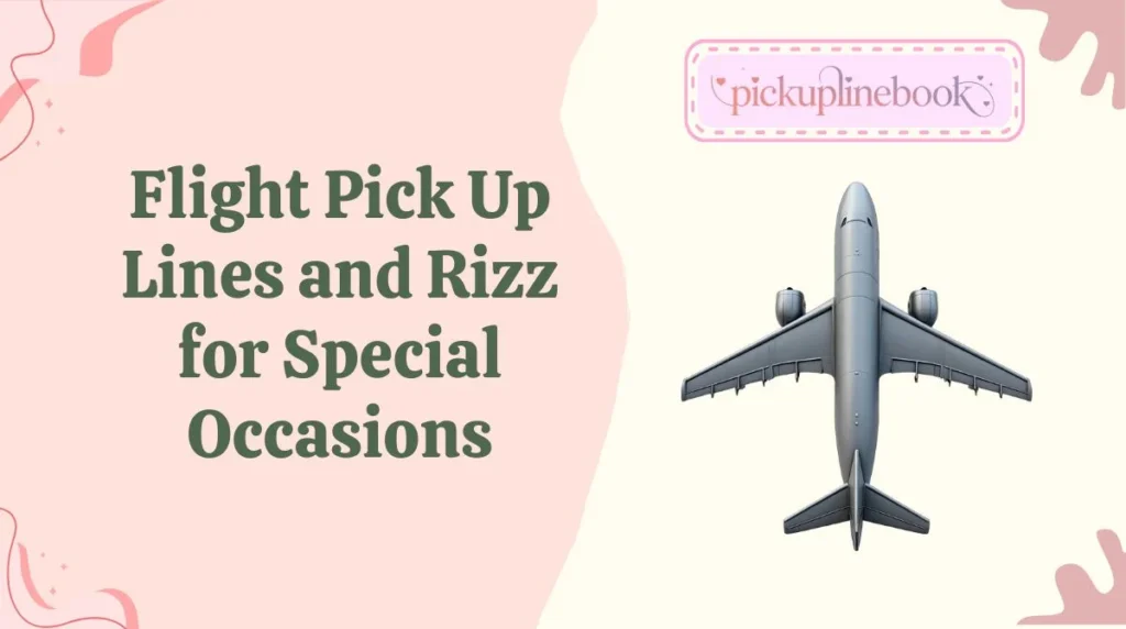 Flight Pick Up Lines and Rizz for Special Occasions