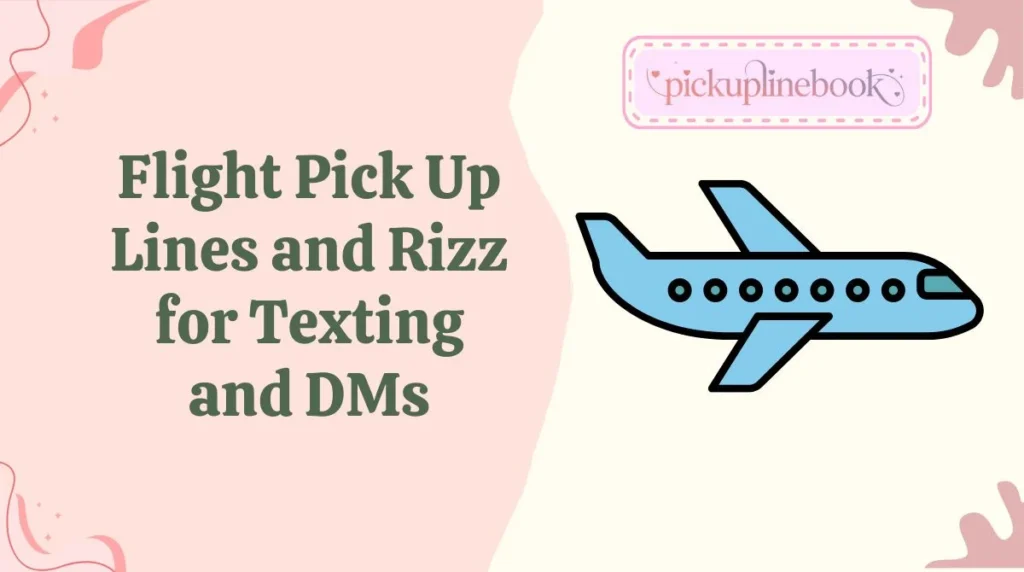 Flight Pick Up Lines and Rizz for Texting and DMs