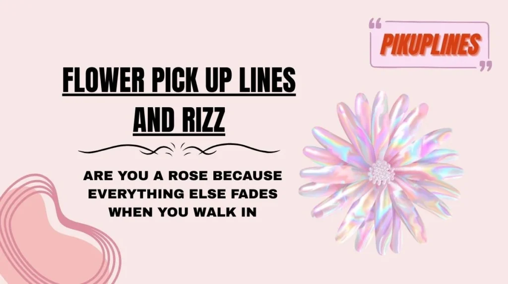 Flower Pick Up Lines and Rizz
