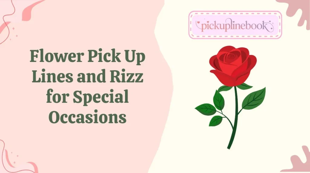 Flower Pick Up Lines and Rizz for Special Occasions