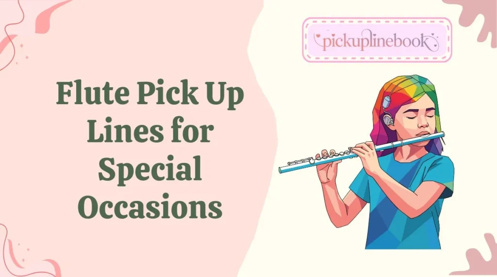 Flute Pick Up Lines for Special Occasions