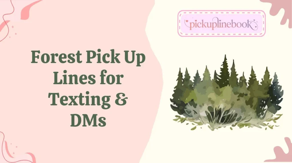 Forest Pick Up Lines for Texting & DMs