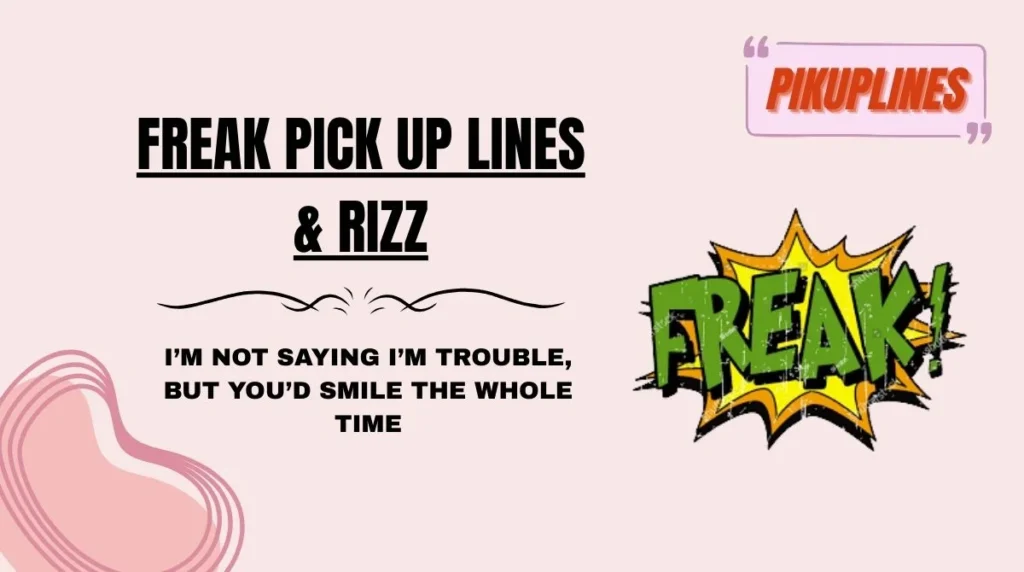 Freak Pick Up Lines & Rizz