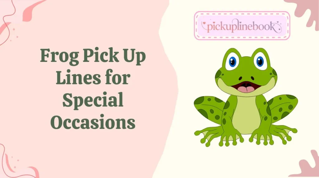 Frog Pick Up Lines for Special Occasions