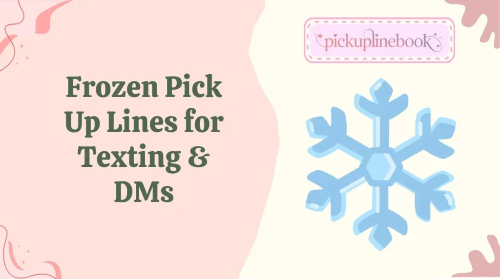 Frozen Pick Up Lines for Texting & DMs