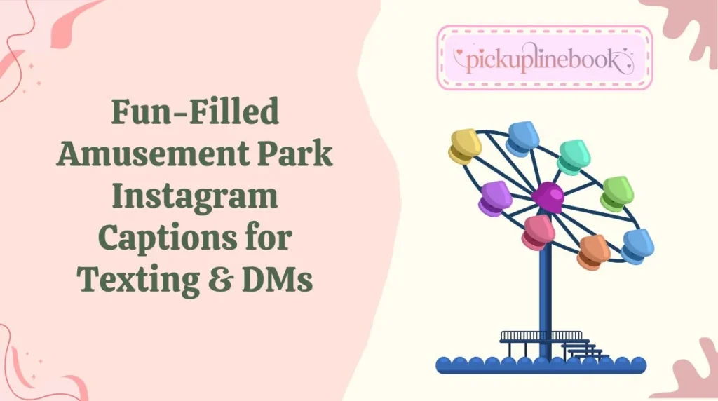 Fun-Filled Amusement Park Instagram Captions for Texting & DMs