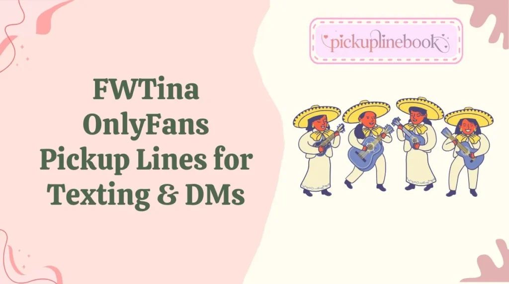 FWTina OnlyFans Pickup Lines for Texting & DMs
