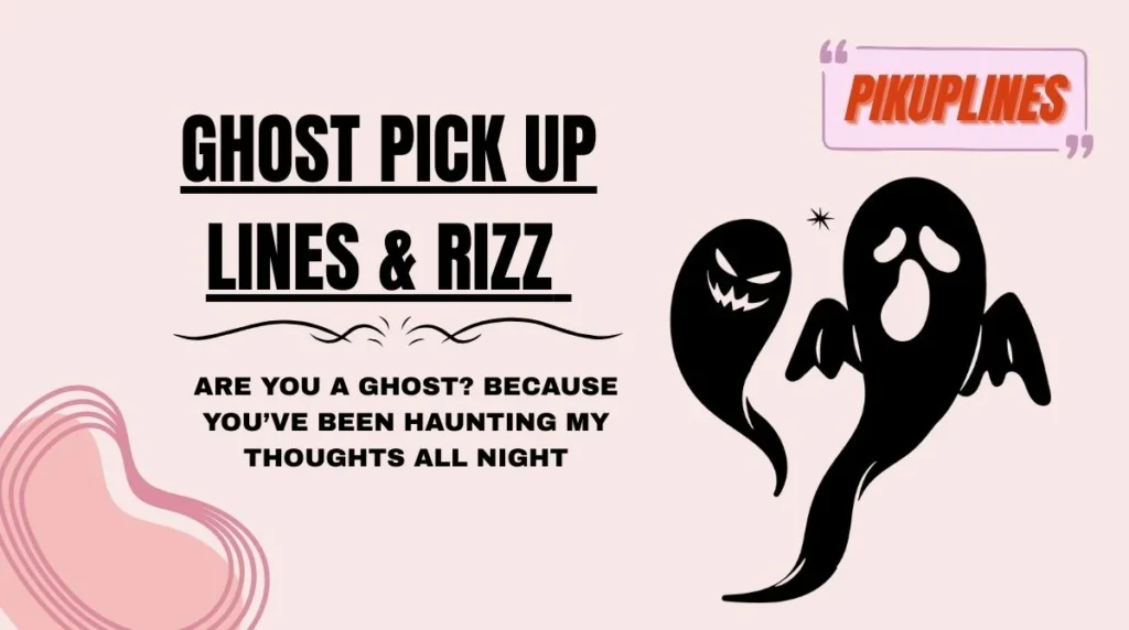 Ghost Pick Up Lines & Rizz