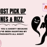 Ghost Pick Up Lines & Rizz