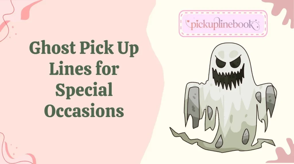 Ghost Pick Up Lines for Special Occasions