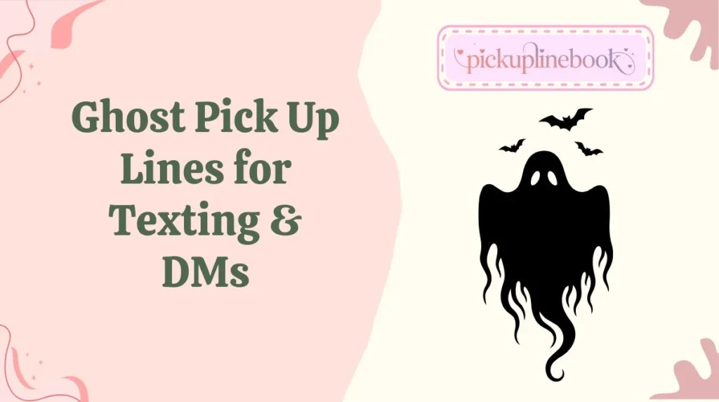 Ghost Pick Up Lines for Texting & DMs