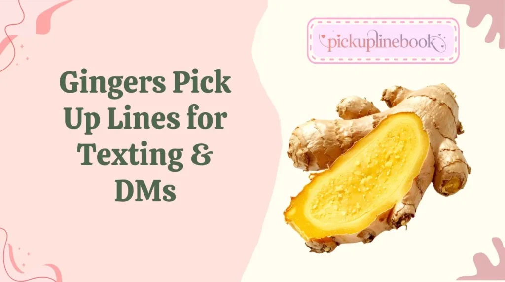 Gingers Pick Up Lines for Texting & DMs