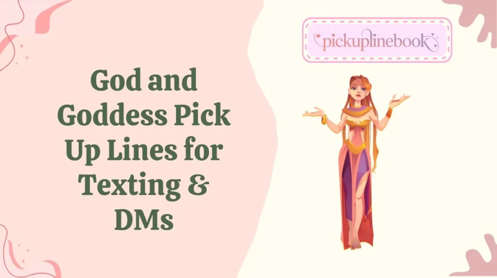 God and Goddess Pick Up Lines for Texting & DMs