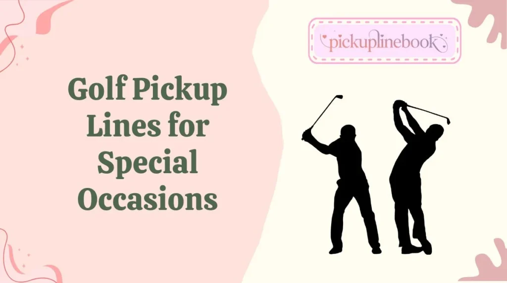 Golf Pickup Lines for Special Occasions
