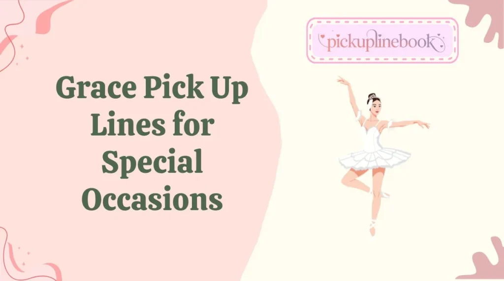 Grace Pick Up Lines for Special Occasions