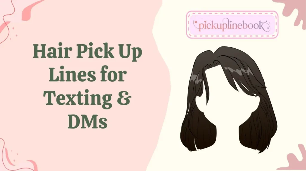 Hair Pick Up Lines for Texting & DMs