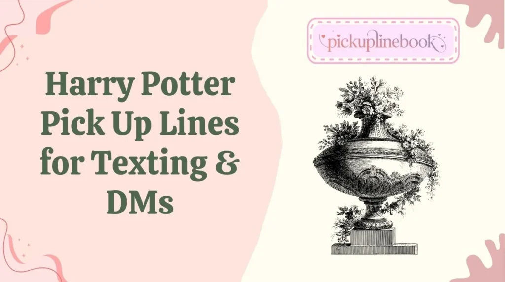 Harry Potter Pick Up Lines for Texting & DMs