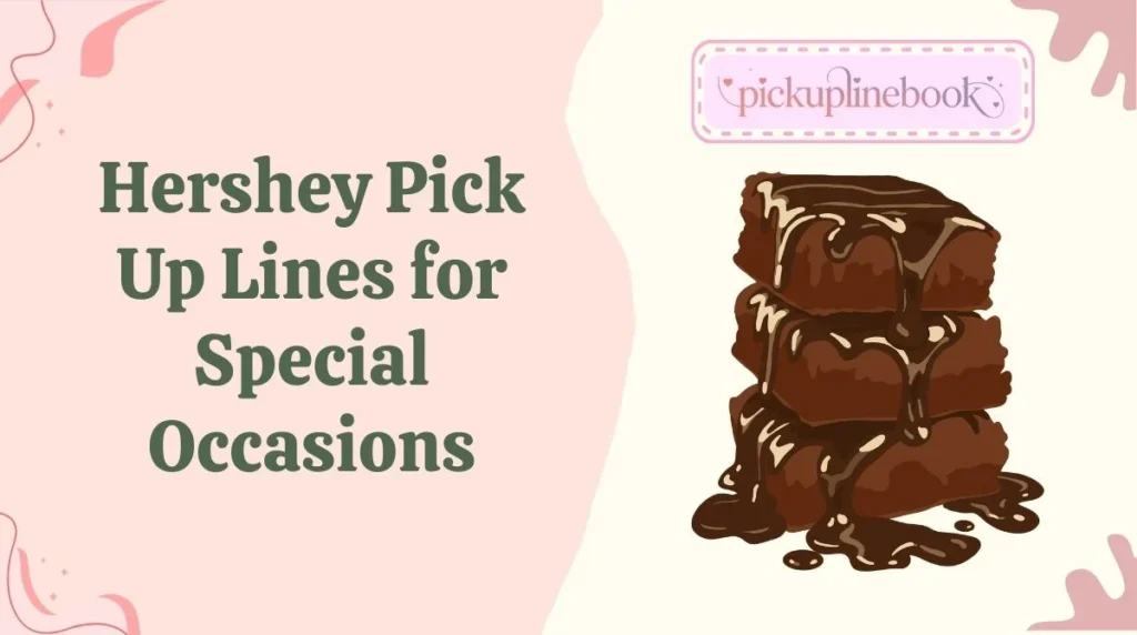 Hershey Pick Up Lines for Special Occasions