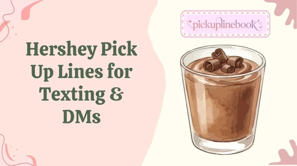 Hershey Pick Up Lines for Texting & DMs