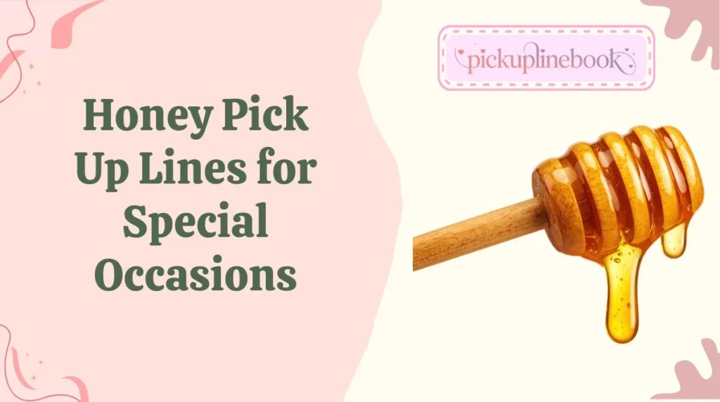 Honey Pick Up Lines for Special Occasions
