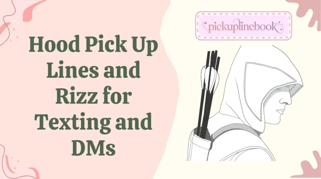 Hood Pick Up Lines and Rizz for Texting and DMs