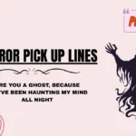 Horror Pick Up Lines