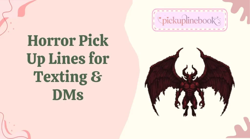 Horror Pick Up Lines for Texting & DMs