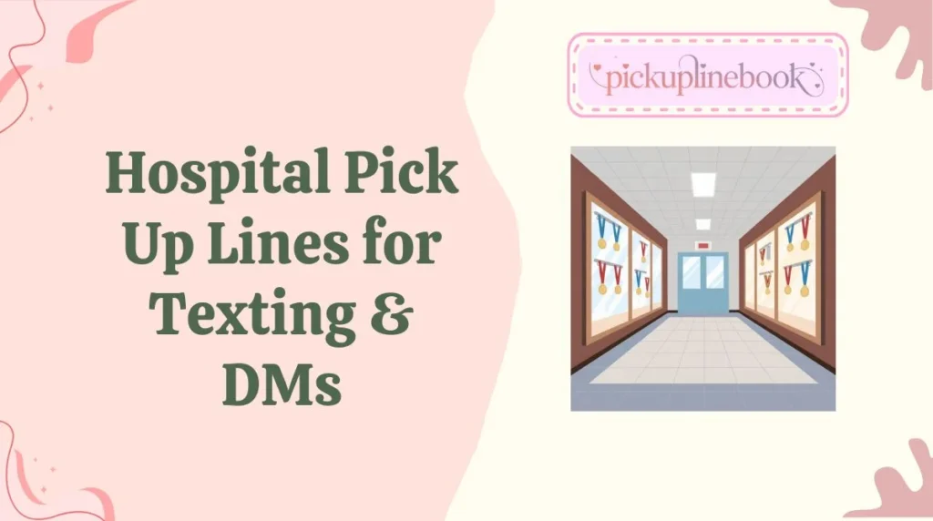 Hospital Pick Up Lines for Texting & DMs