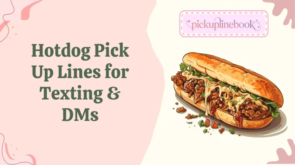 Hotdog Pick Up Lines for Texting & DMs