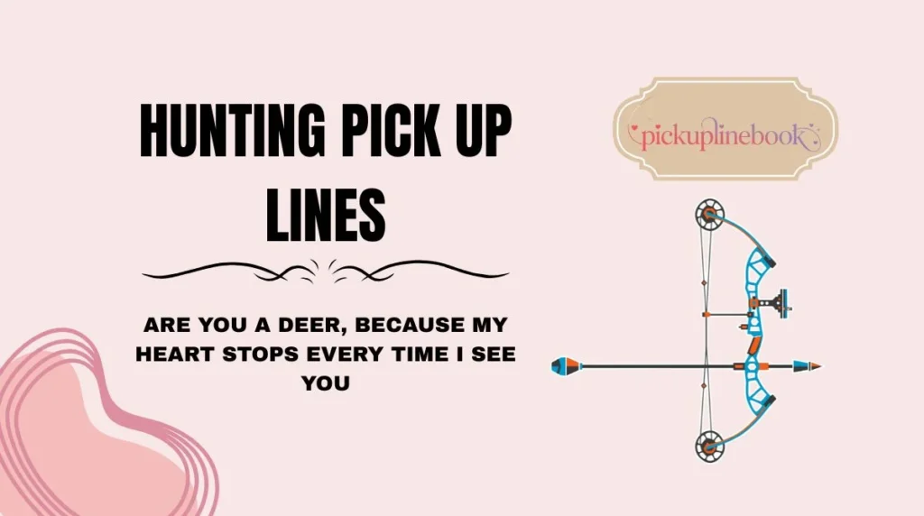 Hunting Pick Up Lines