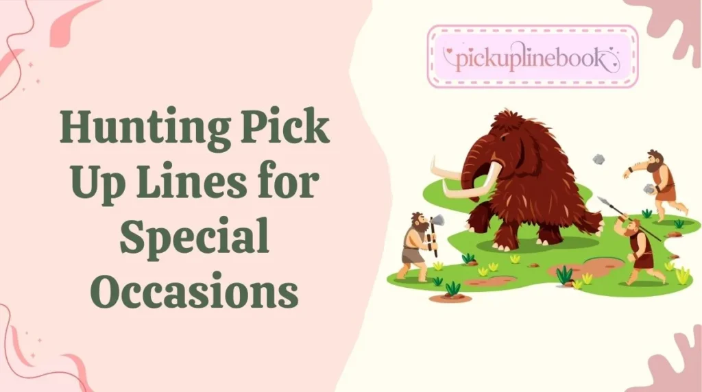 Hunting Pick Up Lines for Special Occasions